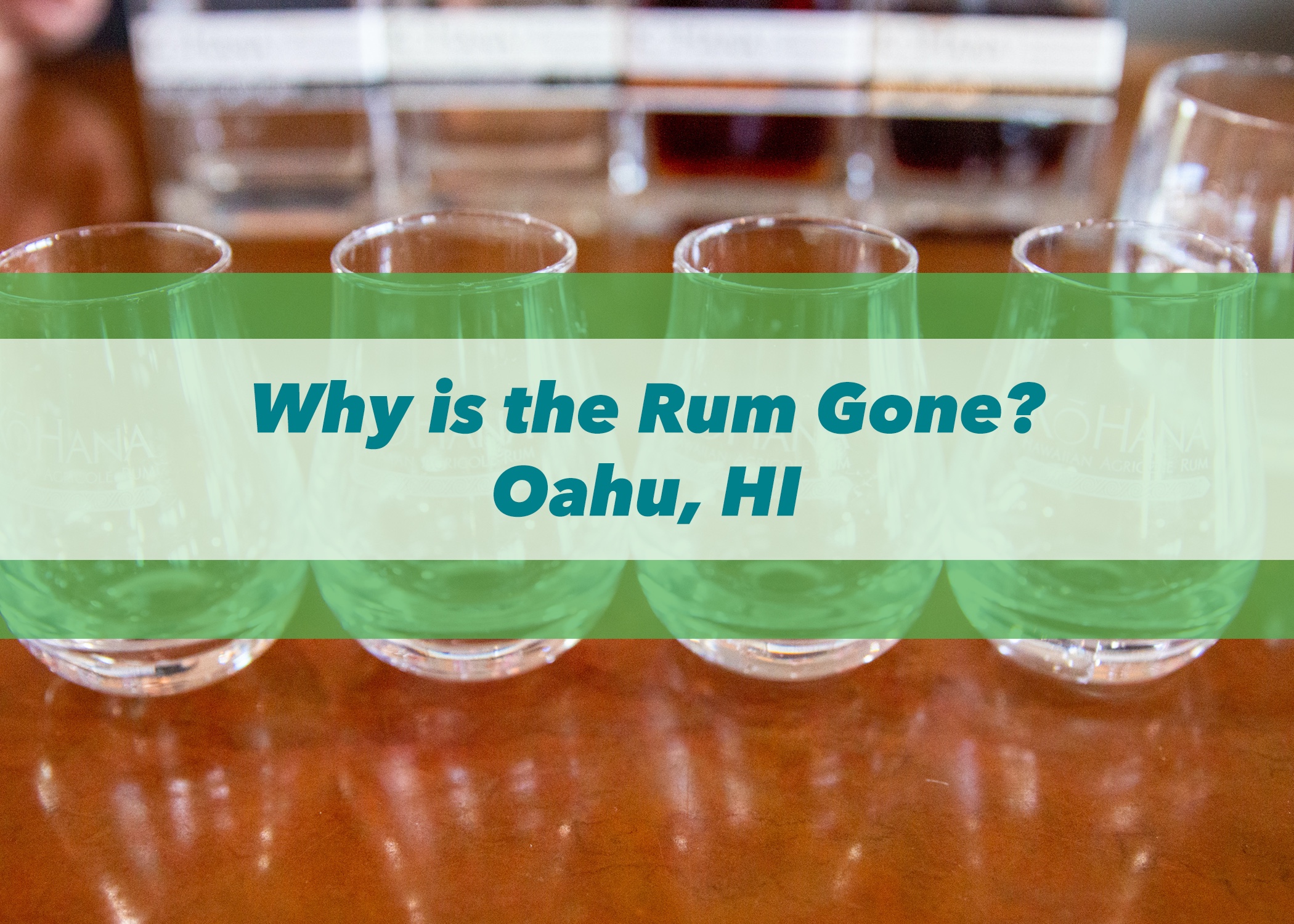 Why is the Rum Gone? | Oahu, HI