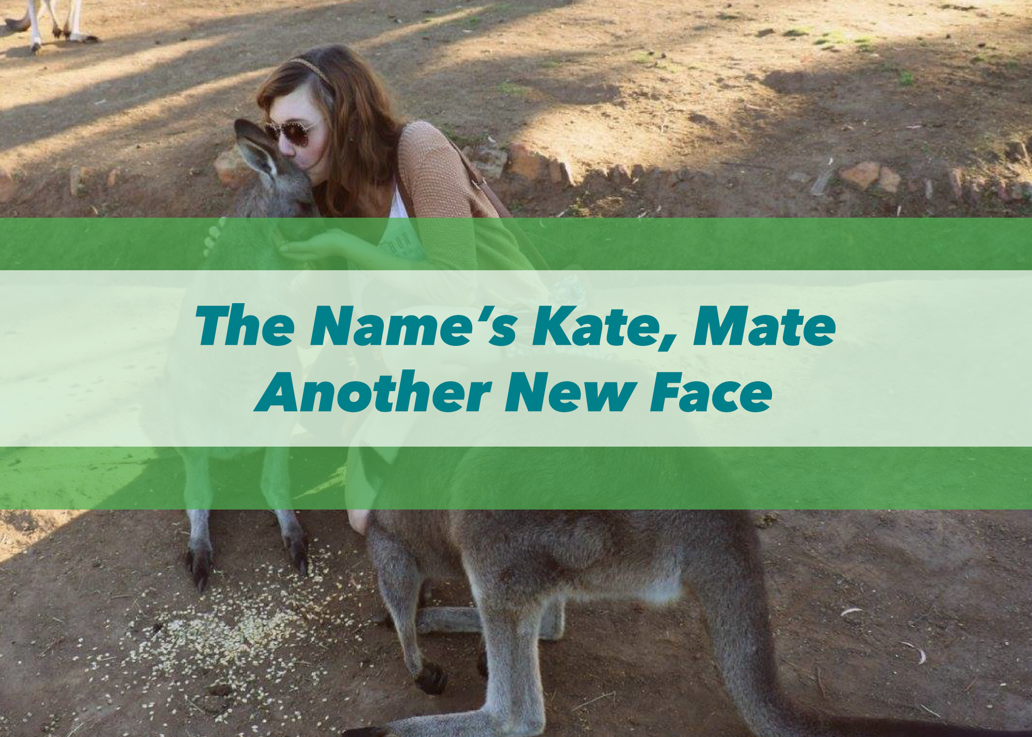 The Name’s Kate, Mate | Another New Face