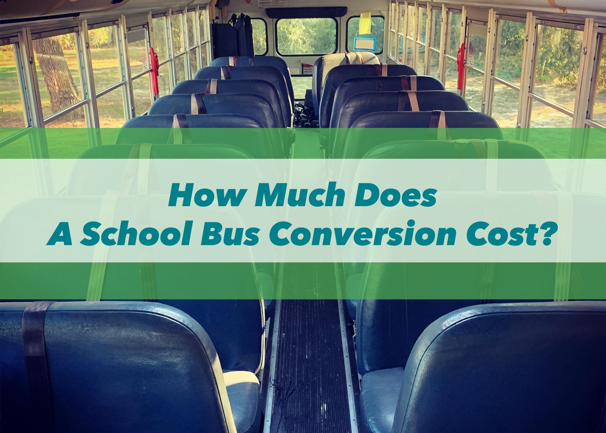 How Much Does A School Bus Conversion Cost?